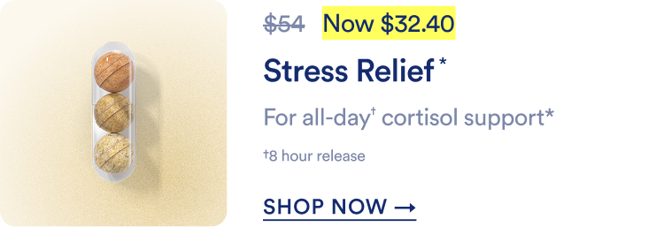 Stress Relief* | Original price $54, Now $32.40 