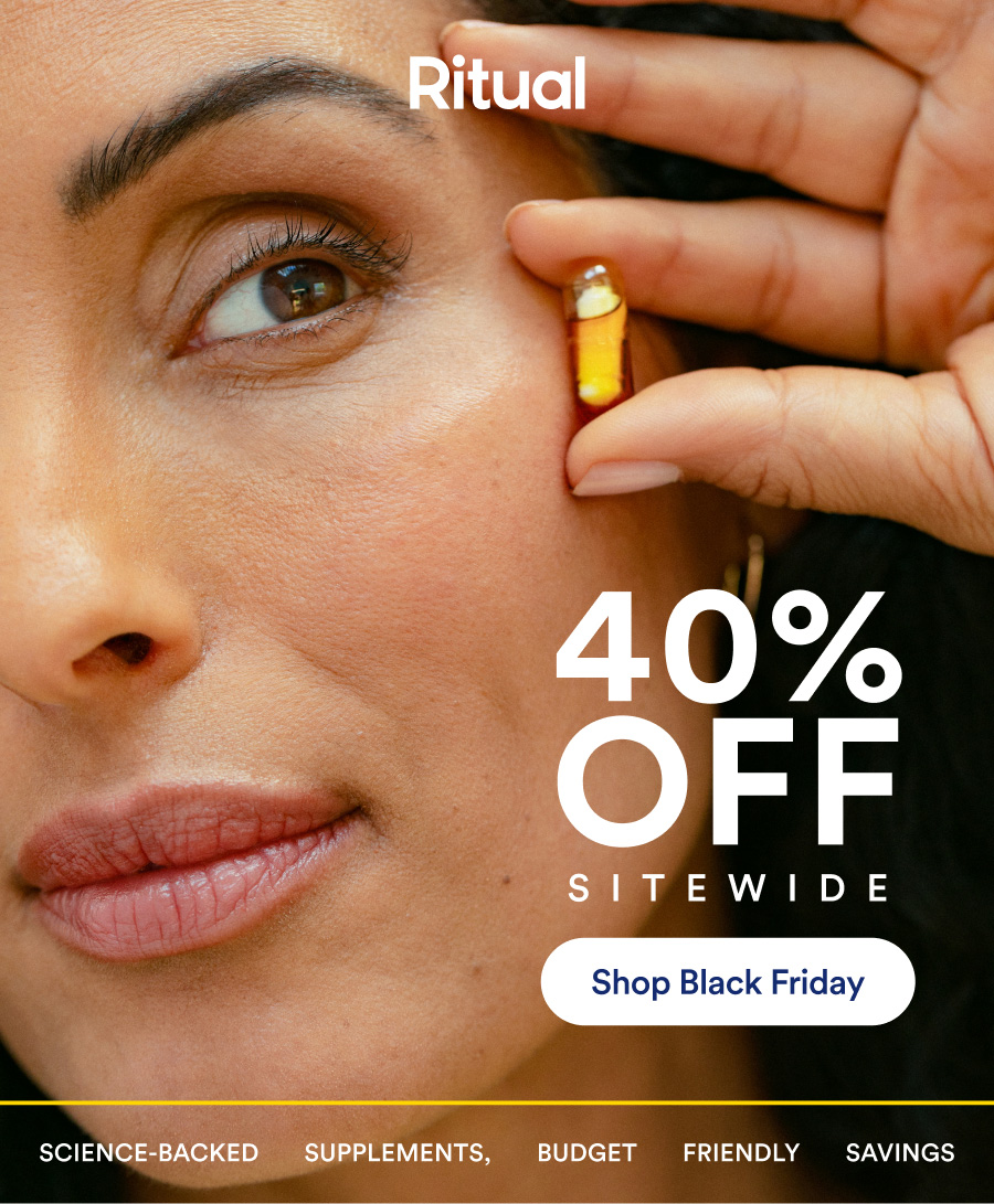 Ritual. 40% Off sitewide. Shop black friday. Science-backed suplements, budget friendly savings.